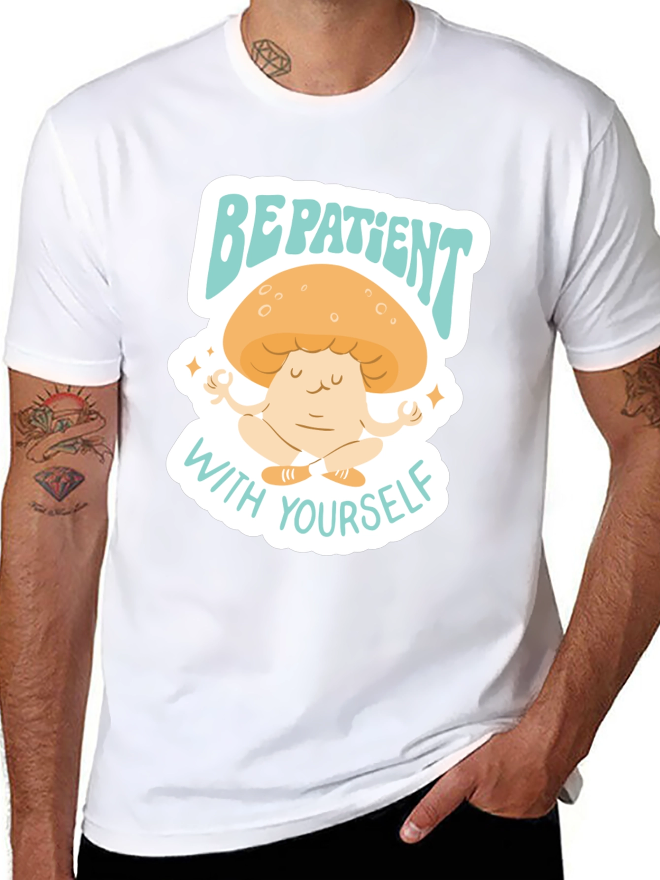 Be Patient With Yourself Mushroom Tee