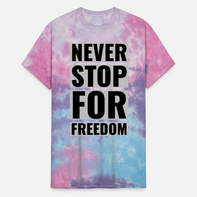 NEVER STOP FOR FREEDOM