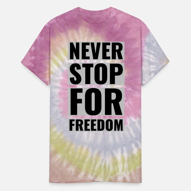NEVER STOP FOR FREEDOM