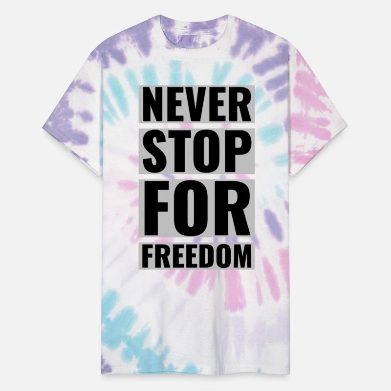 NEVER STOP FOR FREEDOM