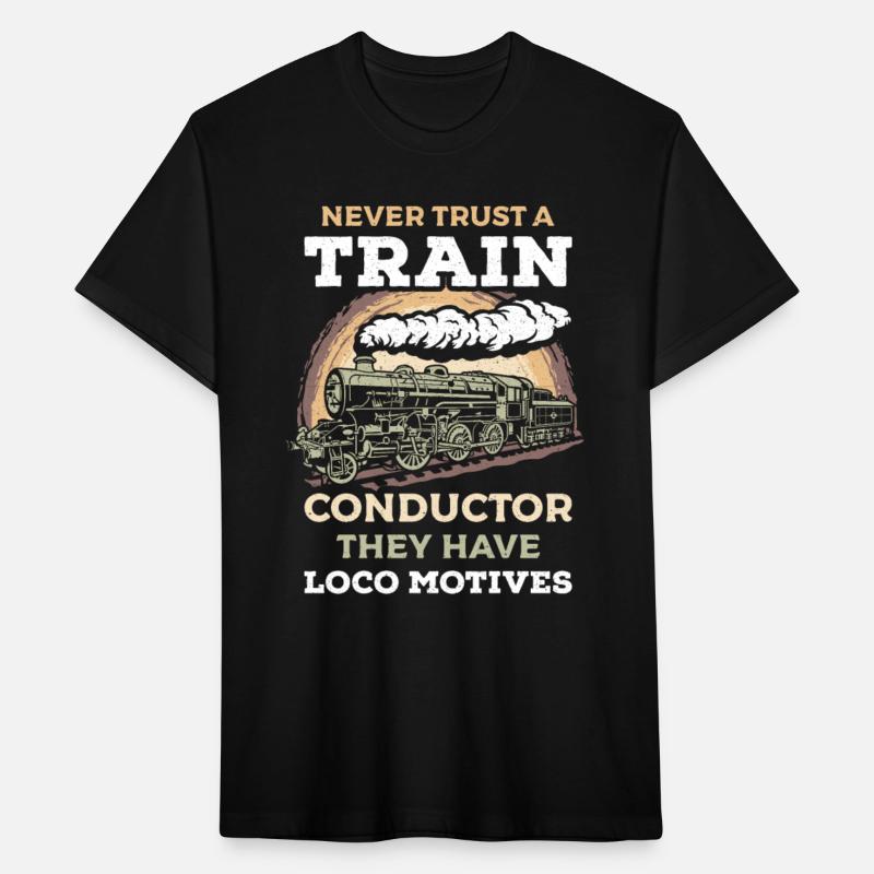 Never Trust A Train Conductor They Have Trains