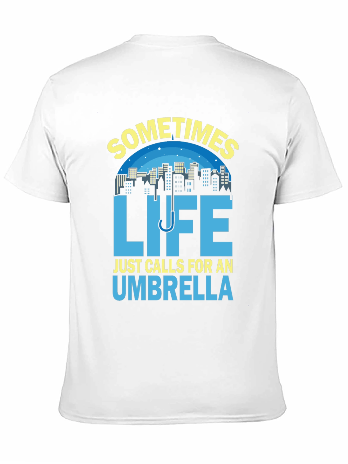 Sometimes Life Calls For An Umbrella T-Shirt