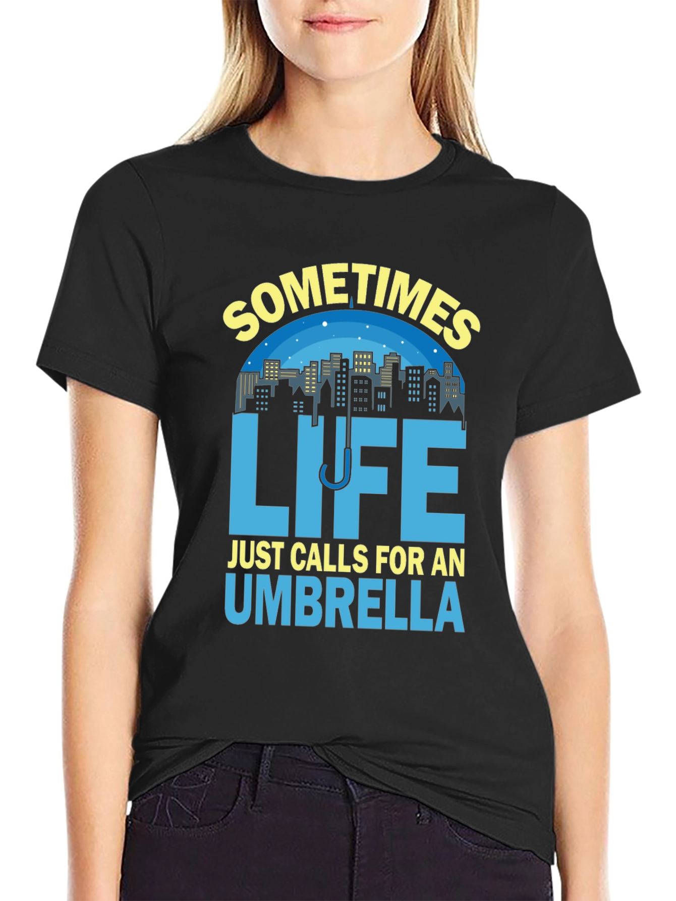 Sometimes Life Calls For An Umbrella T-Shirt