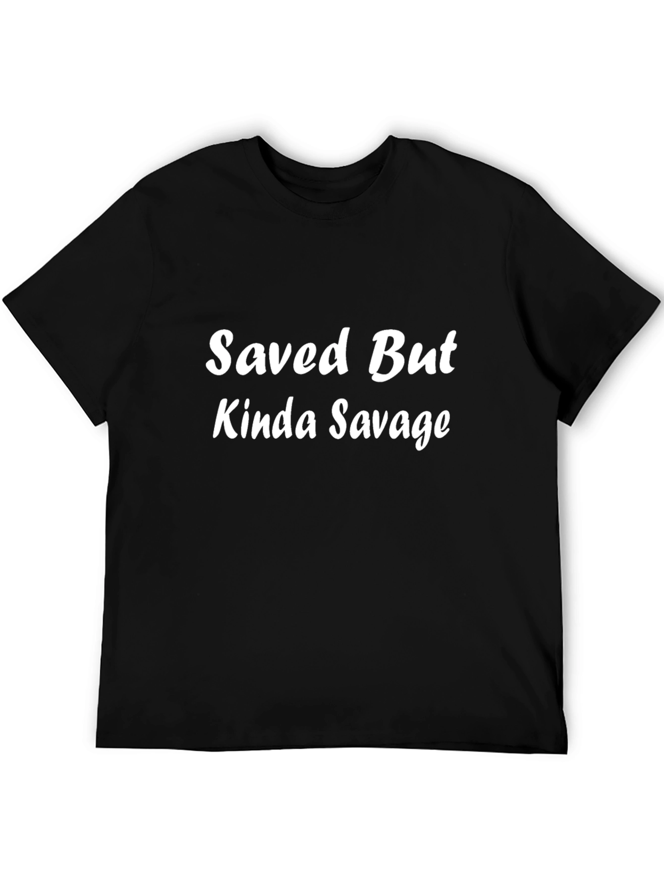Saved But Kinda Savage Black Graphic Tee