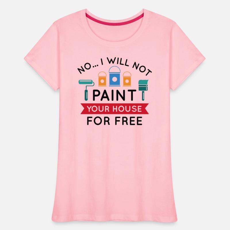 No I Will Not Paint Your House For Free