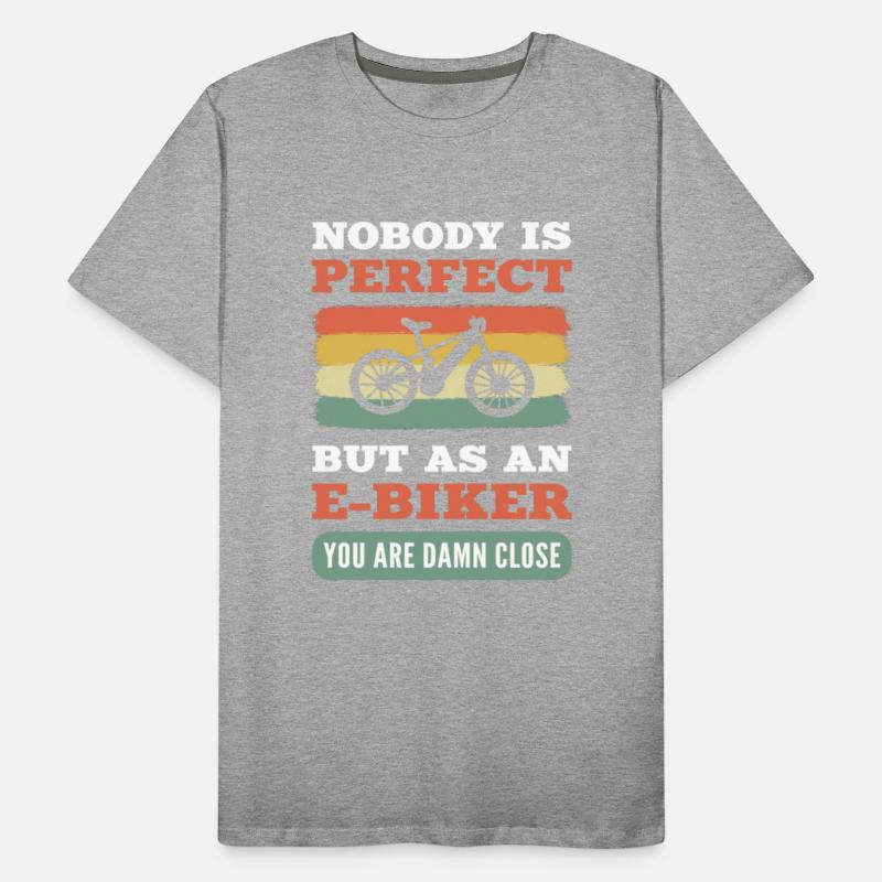 Noboby Is Perfect. But As An E-Biker You Are Damn
