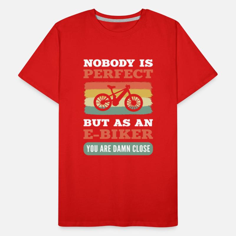 Noboby Is Perfect. But As An E-Biker You Are Damn