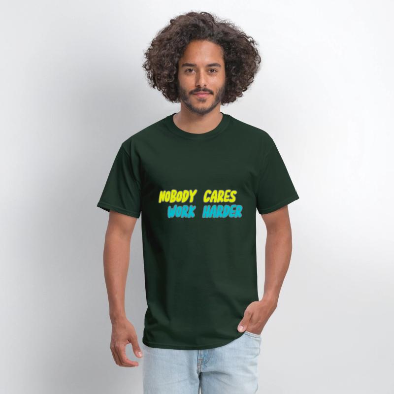 NOBODY CARES WORK HARDER