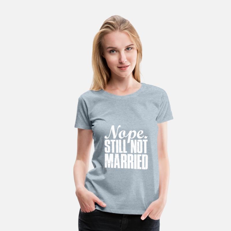 Nope Still Not Married Funny Single Man Woman