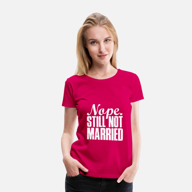Nope Still Not Married Funny Single Man Woman