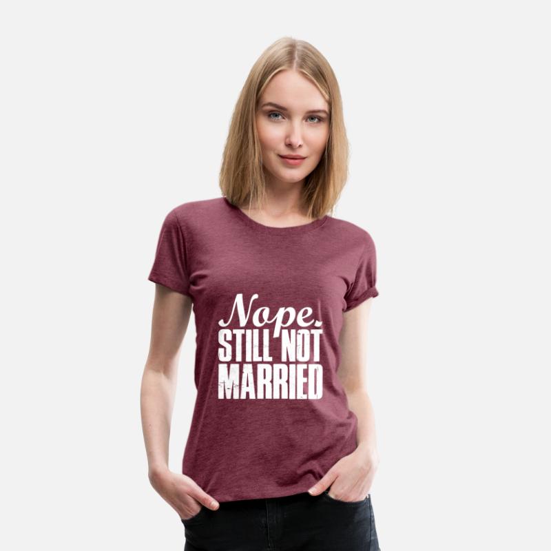 Nope Still Not Married Funny Single Man Woman