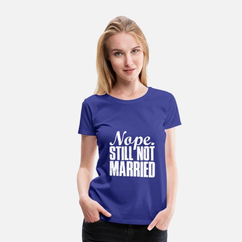 Nope Still Not Married Funny Single Man Woman