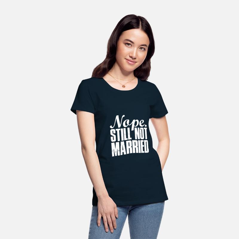 Nope Still Not Married Funny Single Man Woman