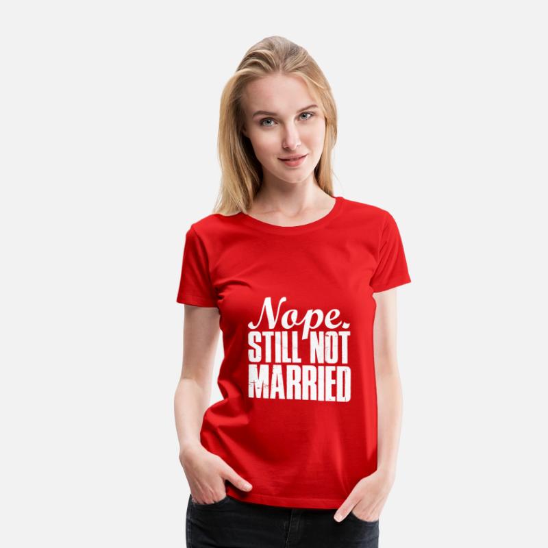 Nope Still Not Married Funny Single Man Woman