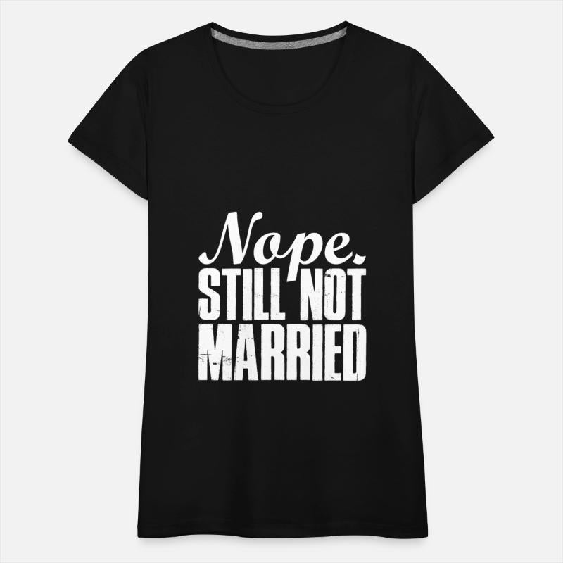 Nope Still Not Married Funny Single Man Woman