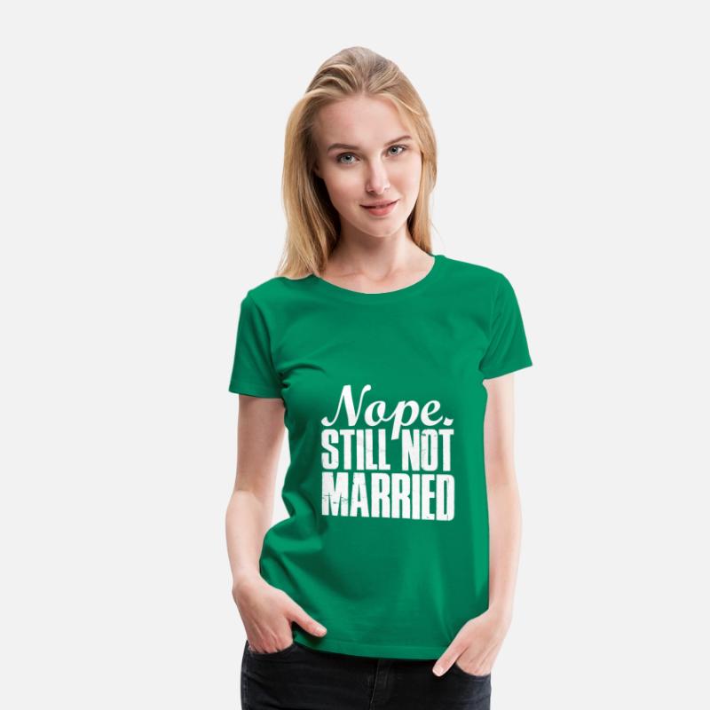 Nope Still Not Married Funny Single Man Woman