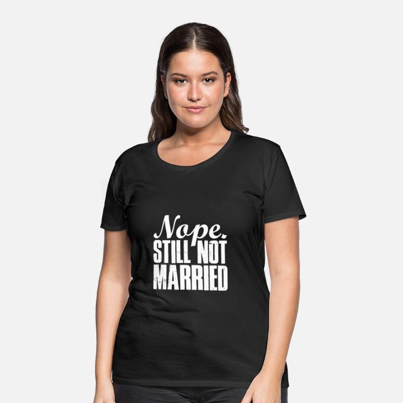 Nope Still Not Married Funny Single Man Woman