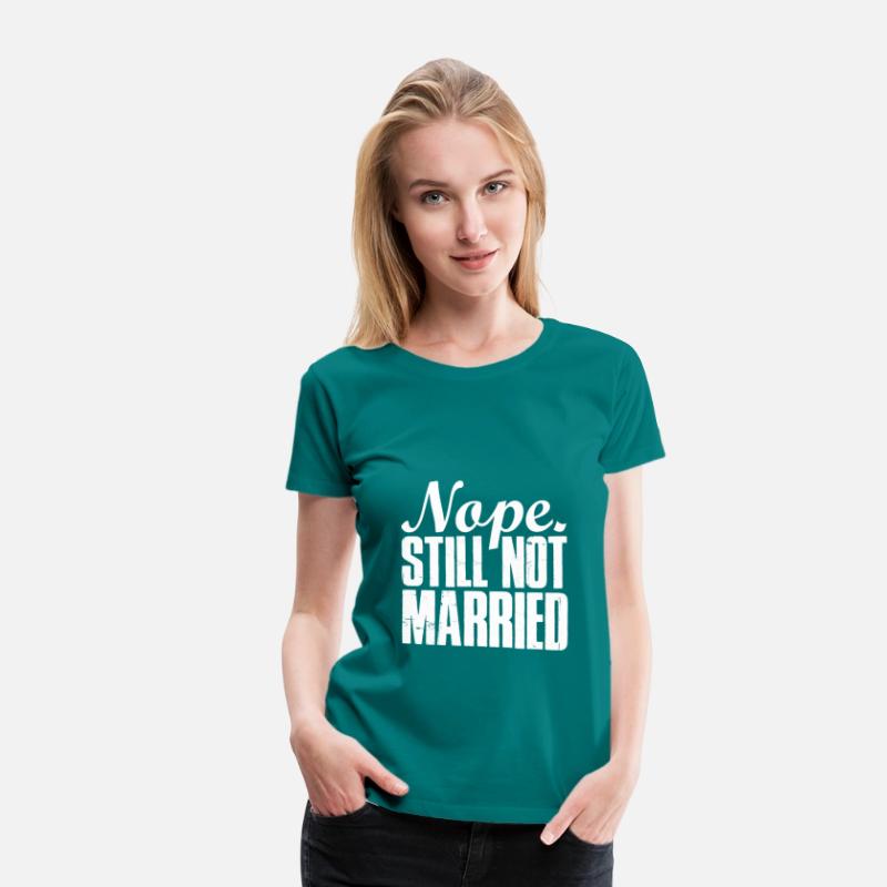 Nope Still Not Married Funny Single Man Woman