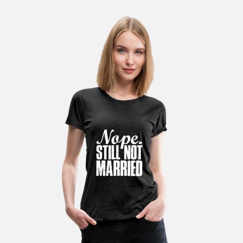 Nope Still Not Married Funny Single Man Woman