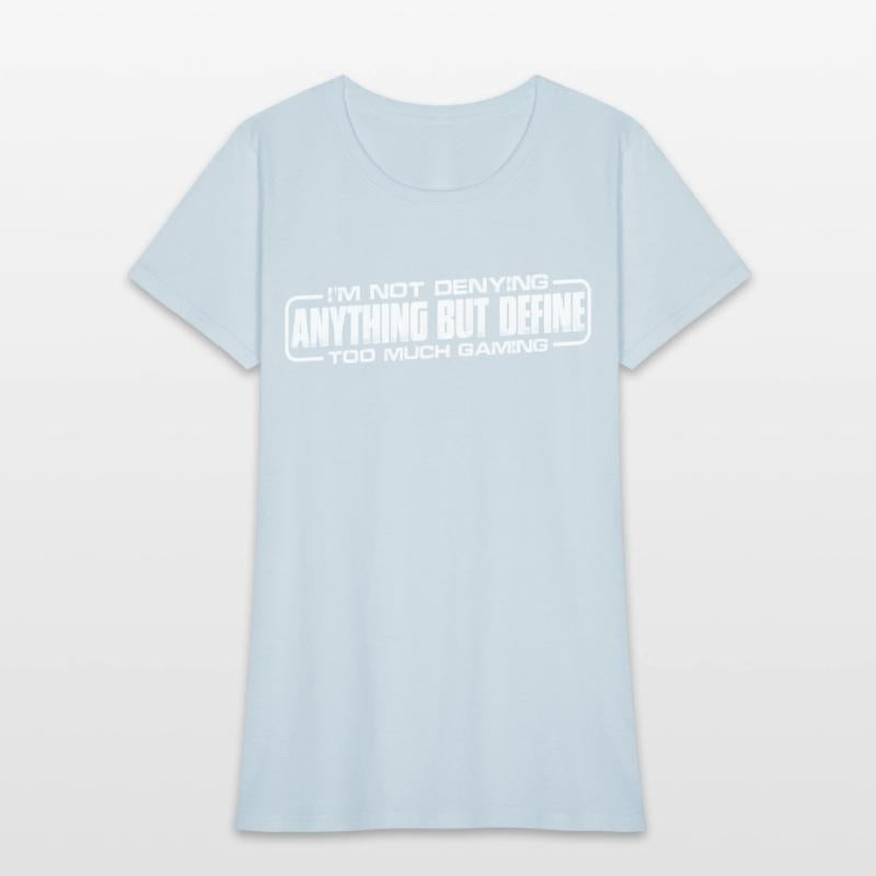 Not Denying Anything But Define Too Much Gaming 8