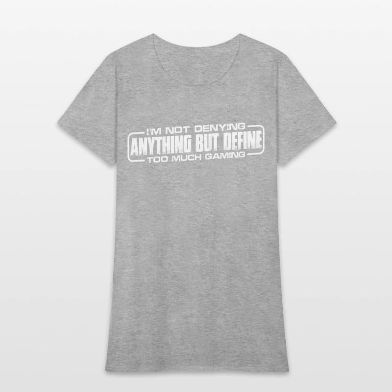 Not Denying Anything But Define Too Much Gaming 8
