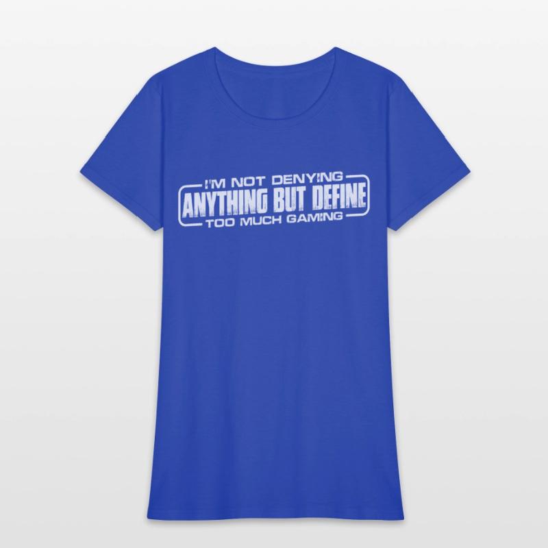 Not Denying Anything But Define Too Much Gaming 8