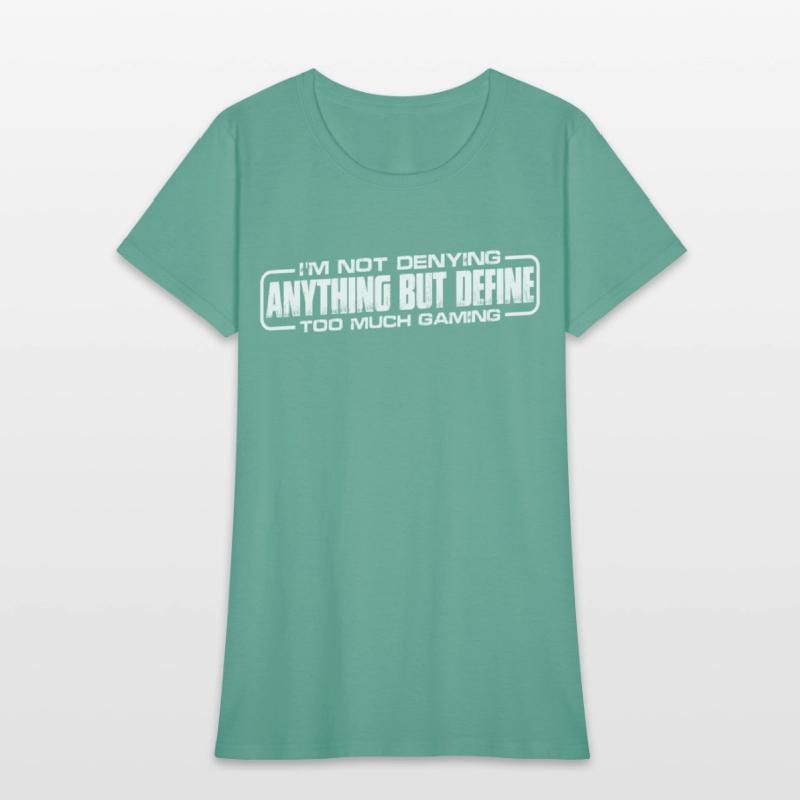Not Denying Anything But Define Too Much Gaming 8
