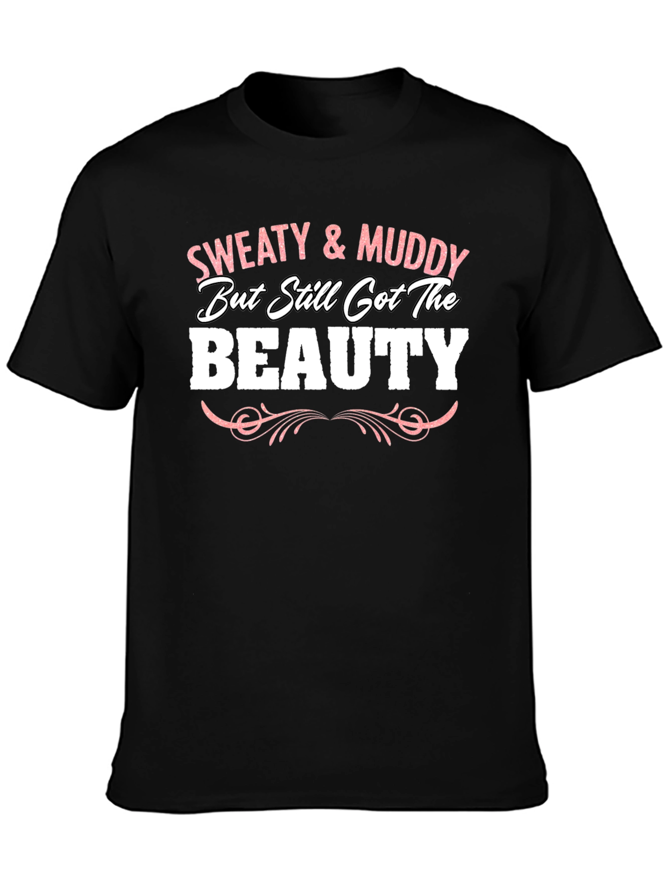 Sweaty & Muddy Beauty Graphic T-Shirt