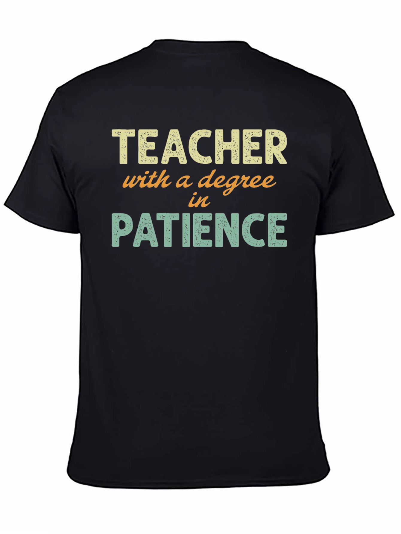 Teacher with a Degree in Patience T-Shirt