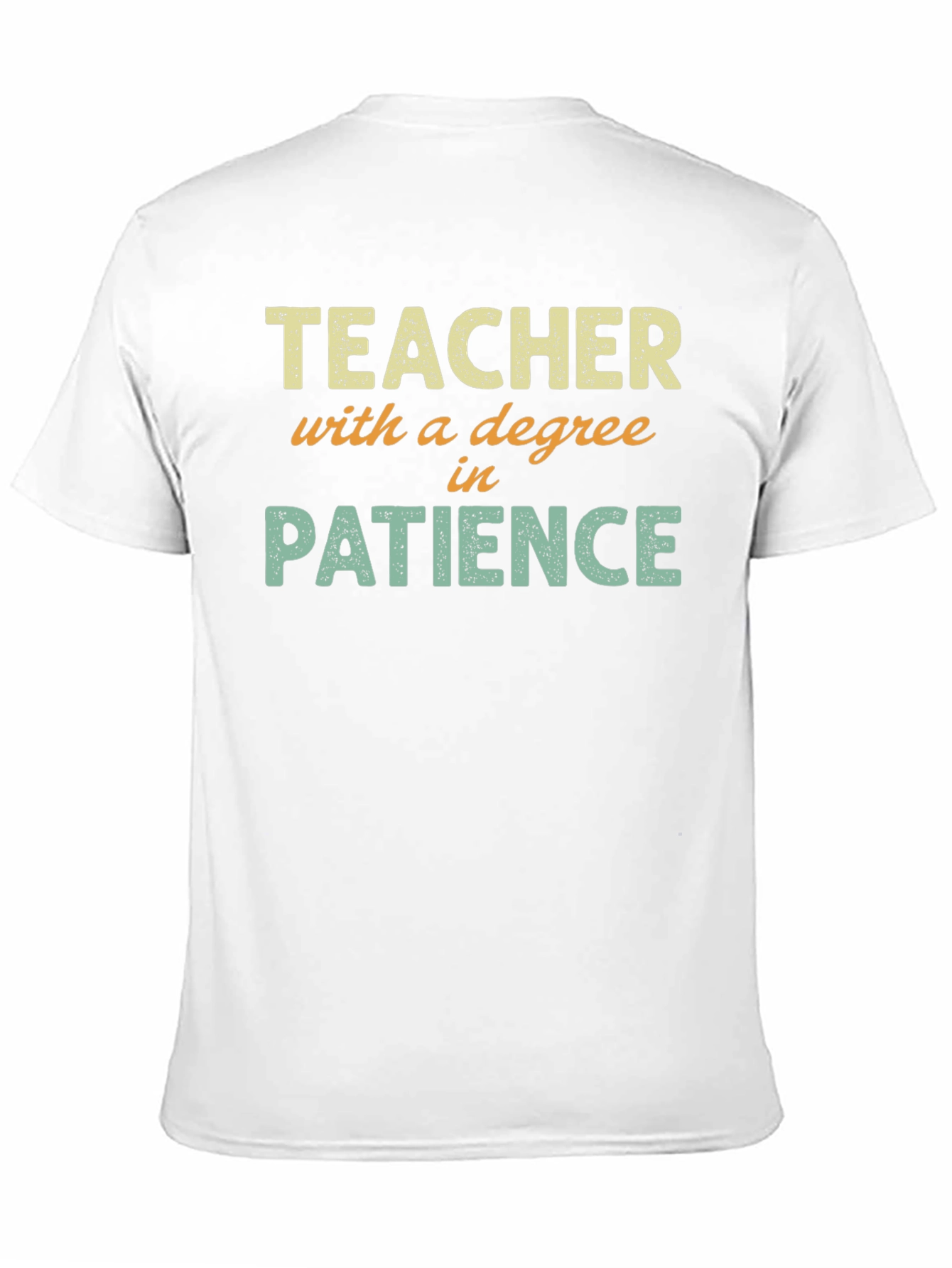 Teacher with a Degree in Patience T-Shirt