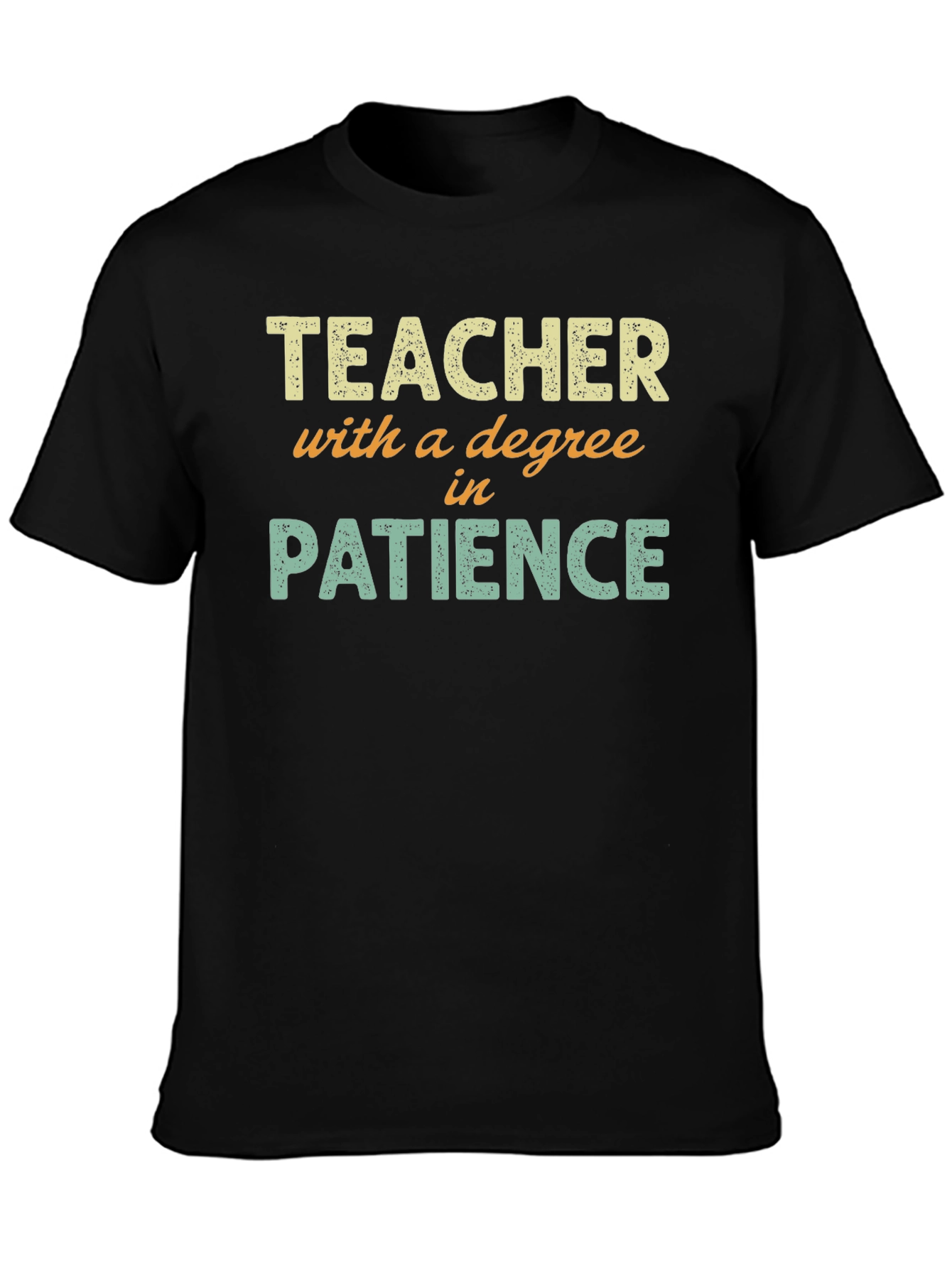 Teacher with a Degree in Patience T-Shirt