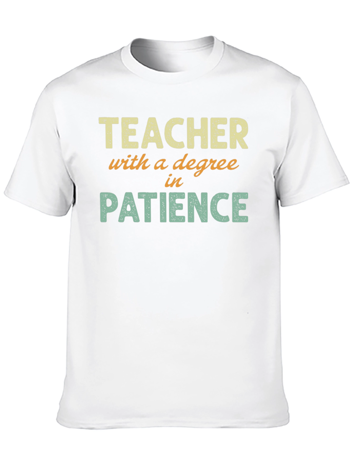Teacher with a Degree in Patience T-Shirt