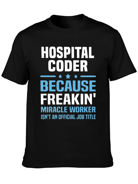 Hospital Coder Graphic Tee - Miracle Worker Humor