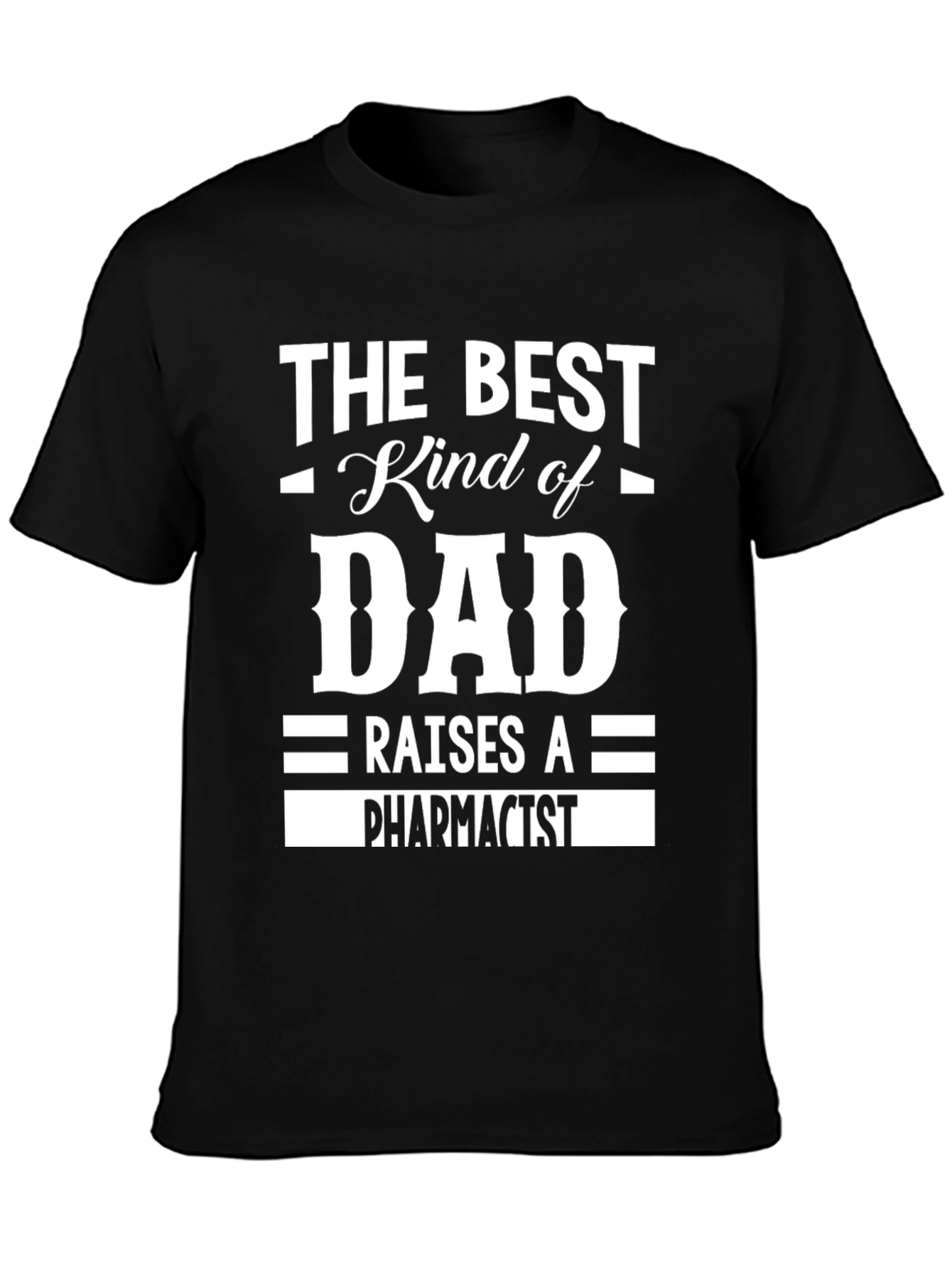 Best Dad Raises a Pharmacist T-Shirt