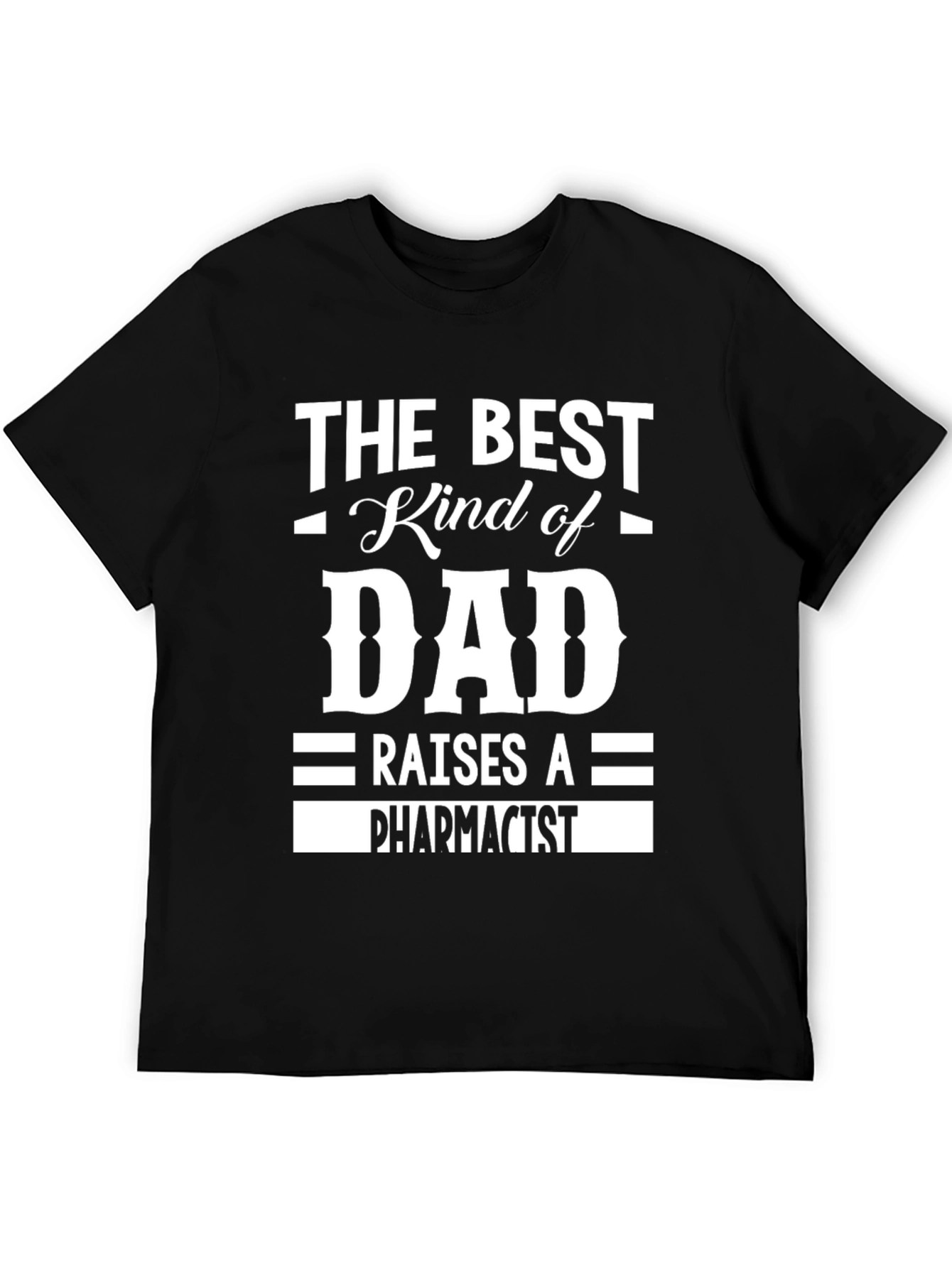 Best Dad Raises a Pharmacist T-Shirt