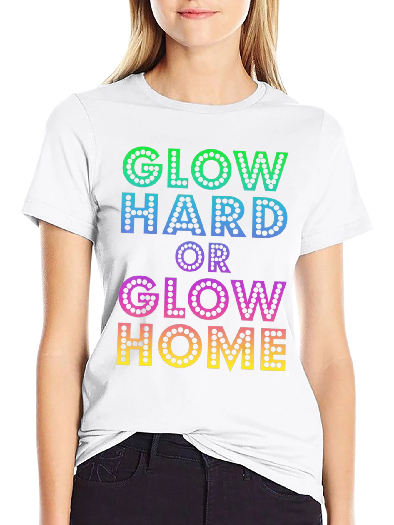 Glow Hard or Glow Home Graphic T-Shirt