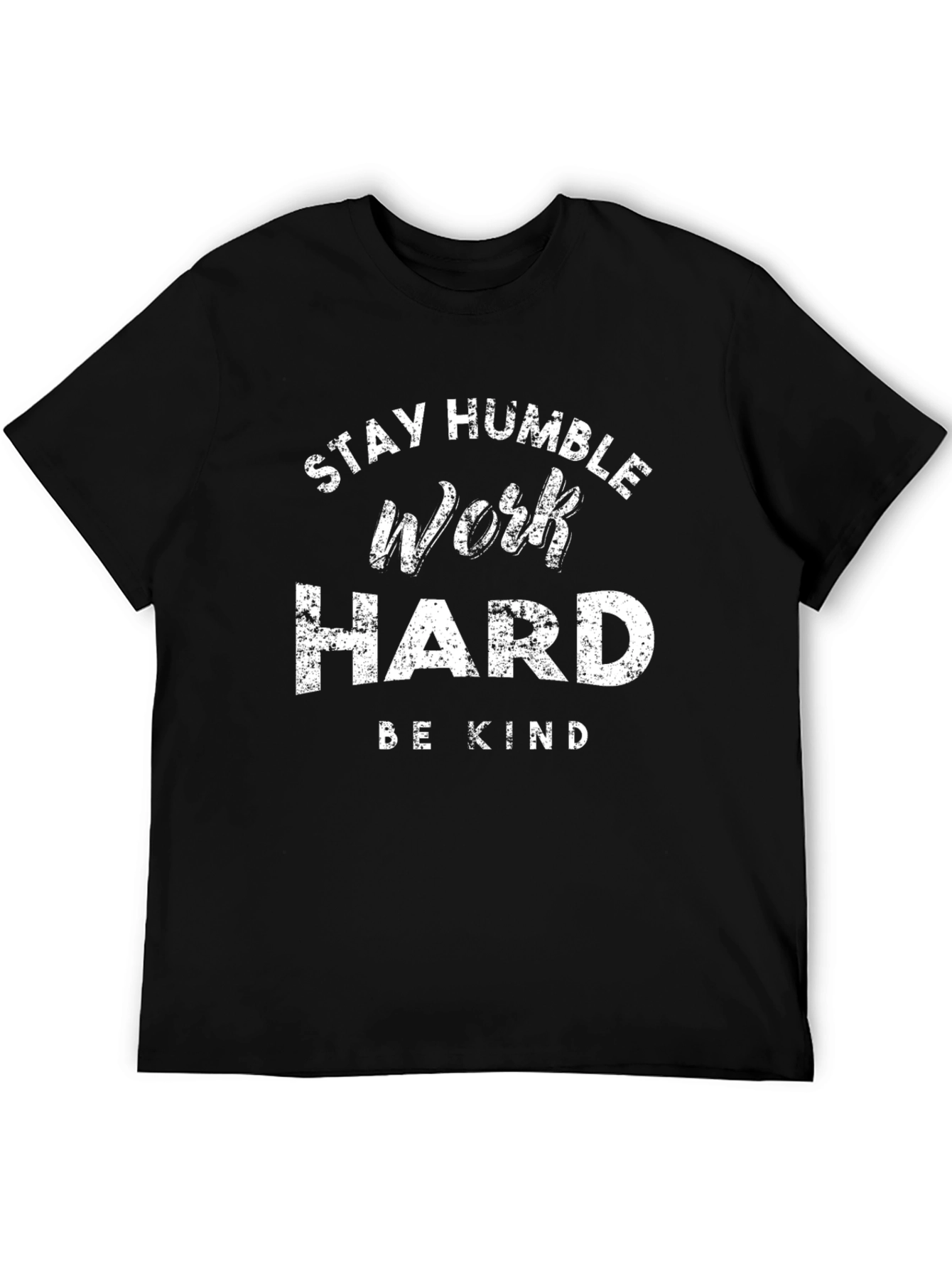 Stay Humble Work Hard Graphic Tee