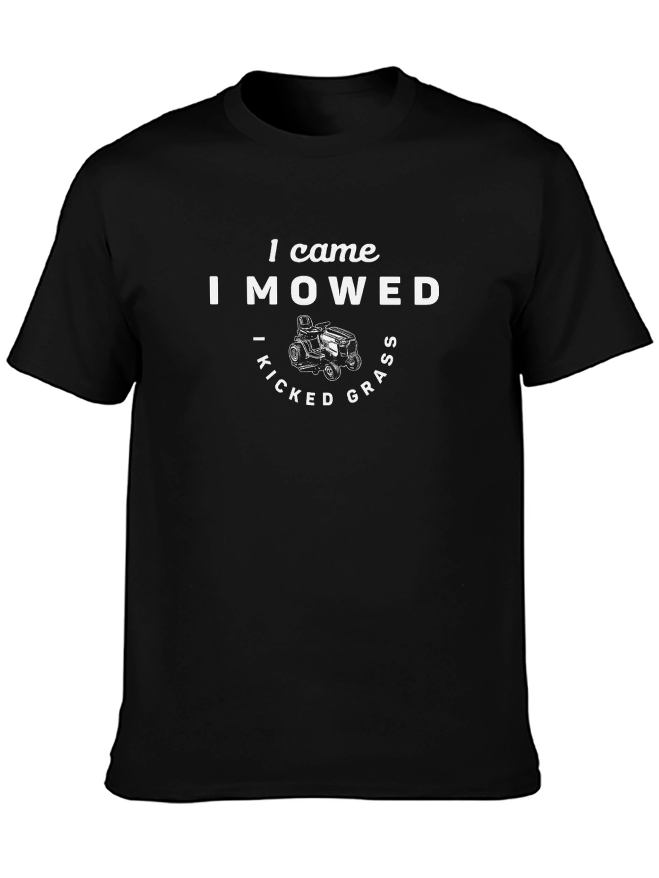 I Came I Mowed I Kicked Grass Funny T-Shirt