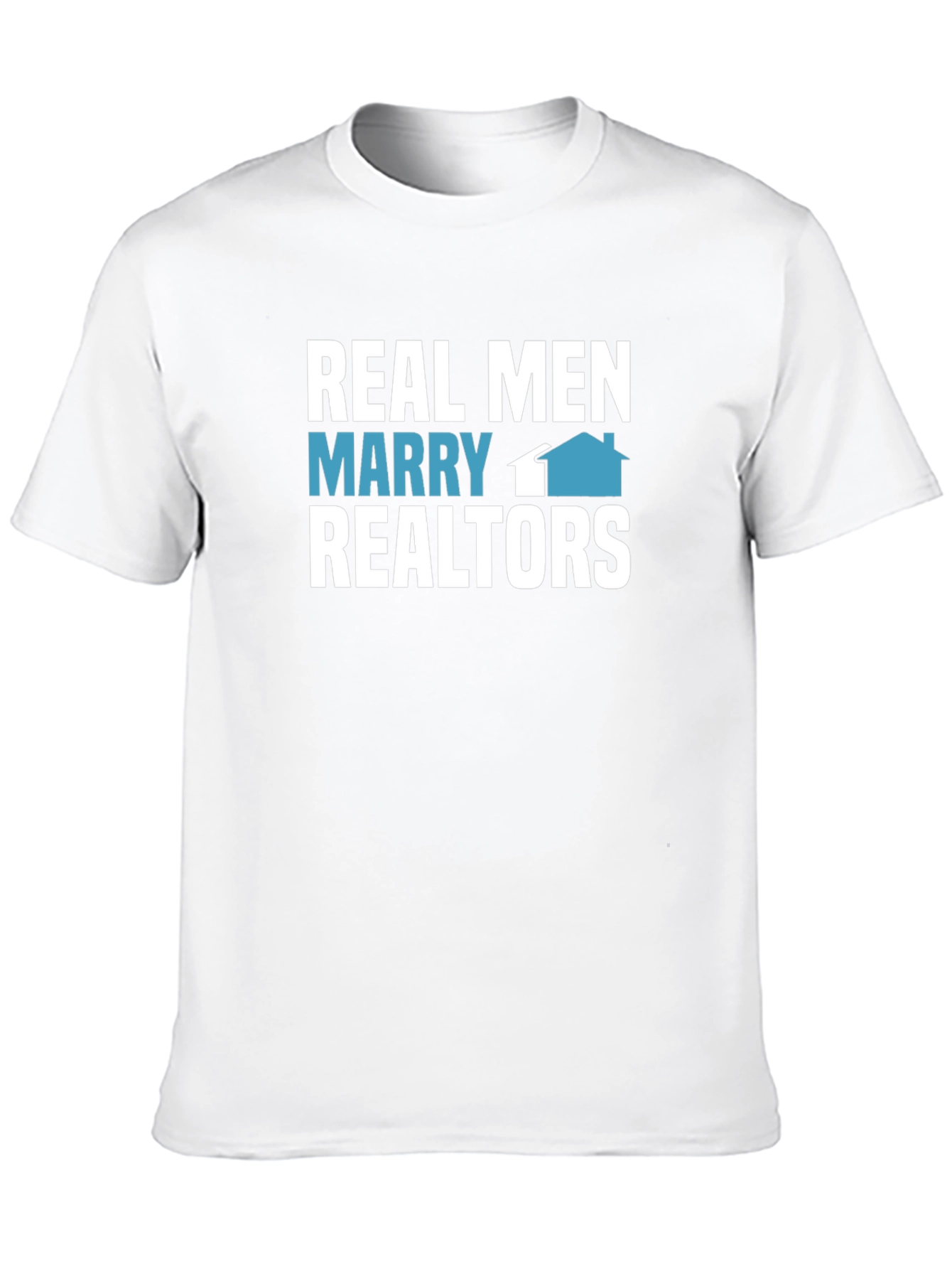Real Men Marry Realtors T-Shirt