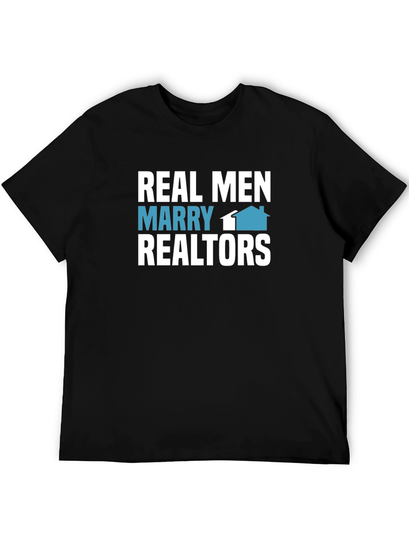 Real Men Marry Realtors T-Shirt