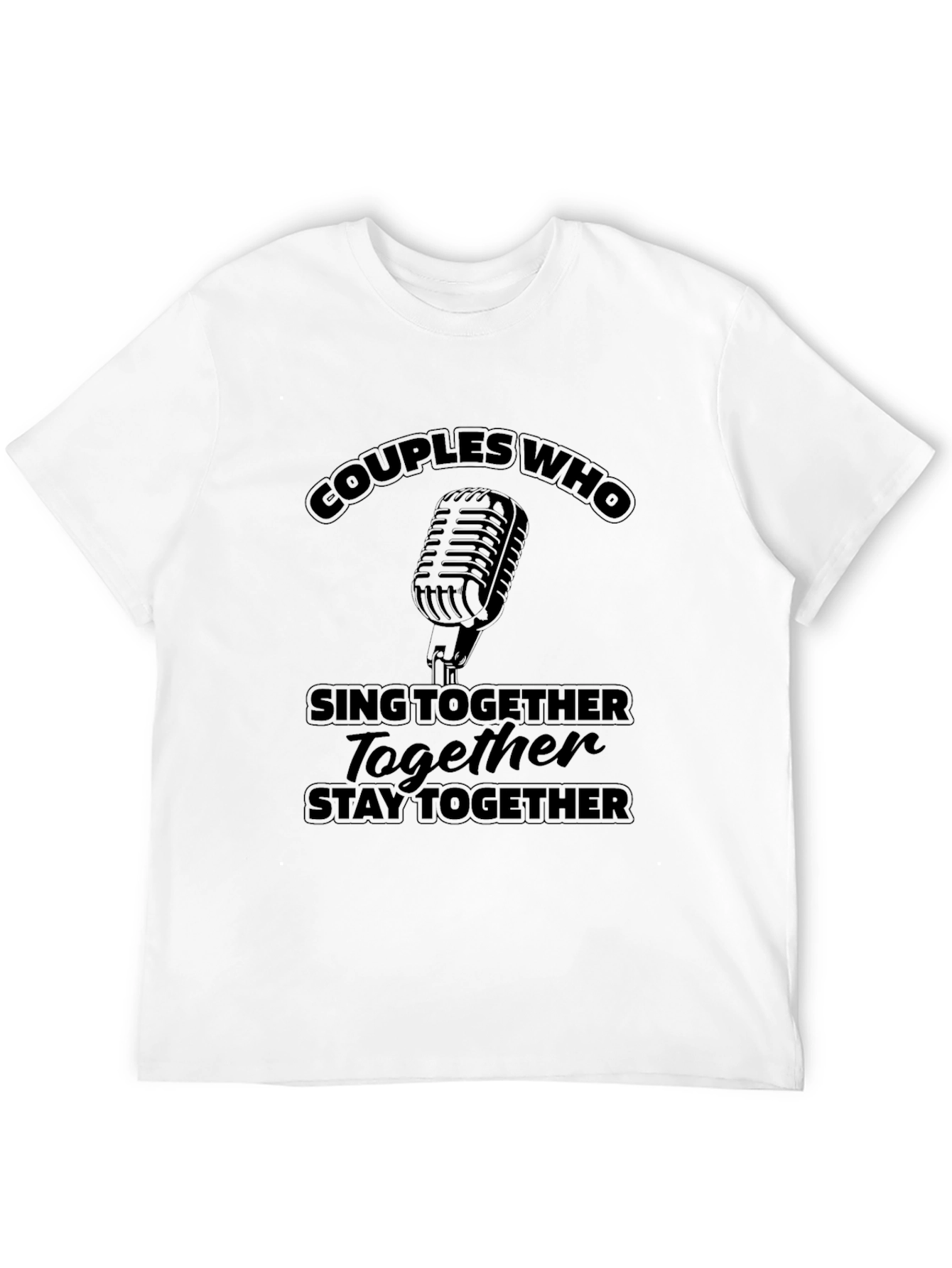 Couples Who Sing Together T-Shirt
