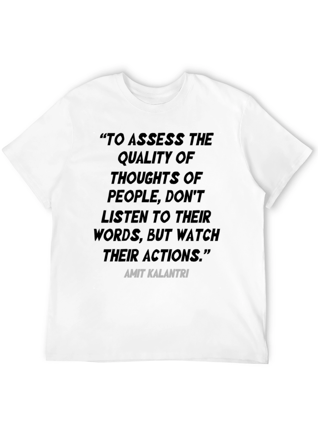 Inspirational Quote T-Shirt - Watch Their Actions