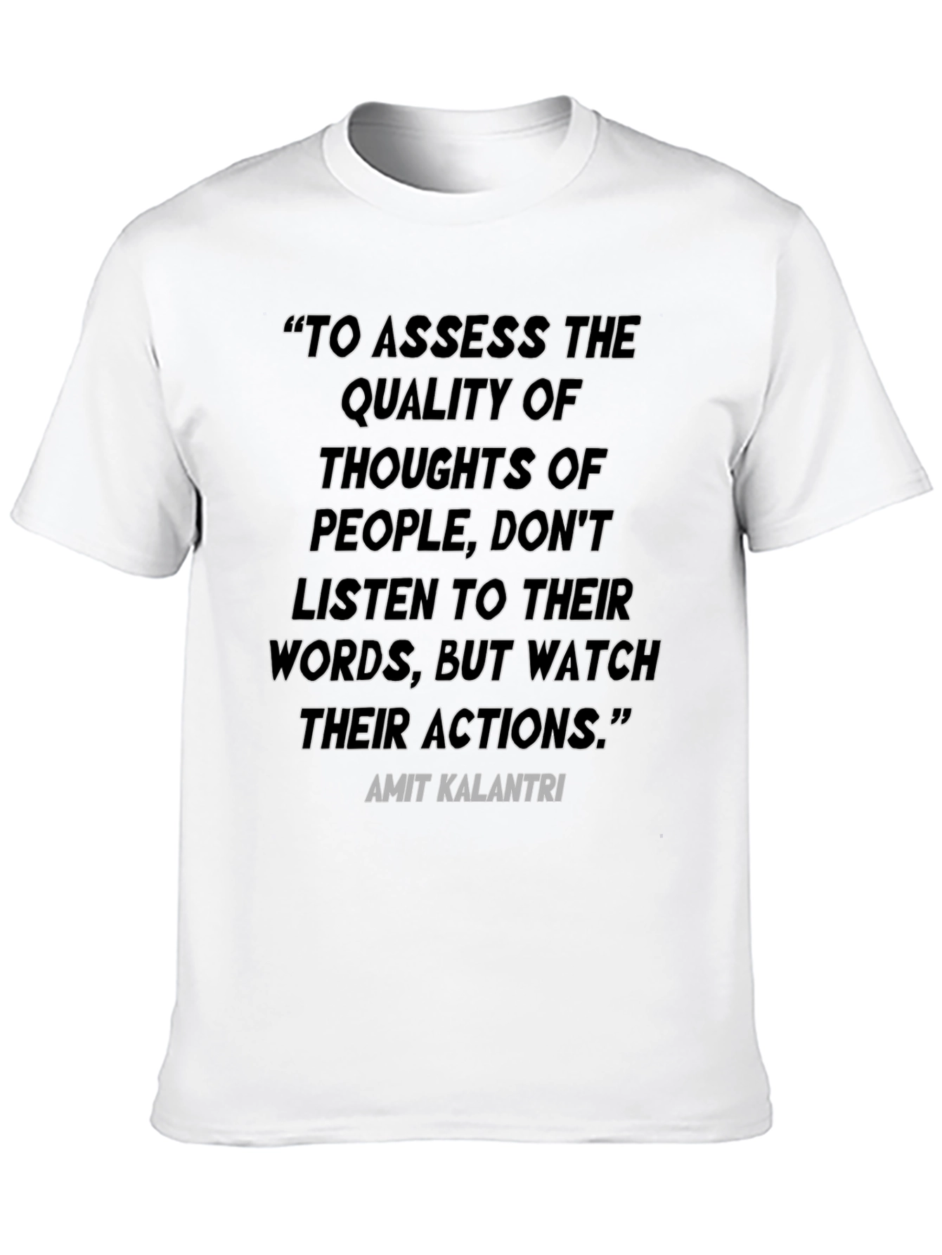 Inspirational Quote T-Shirt - Watch Their Actions
