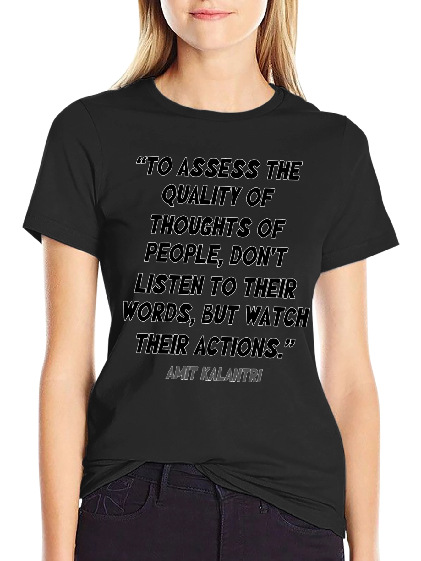 Inspirational Quote T-Shirt - Watch Their Actions