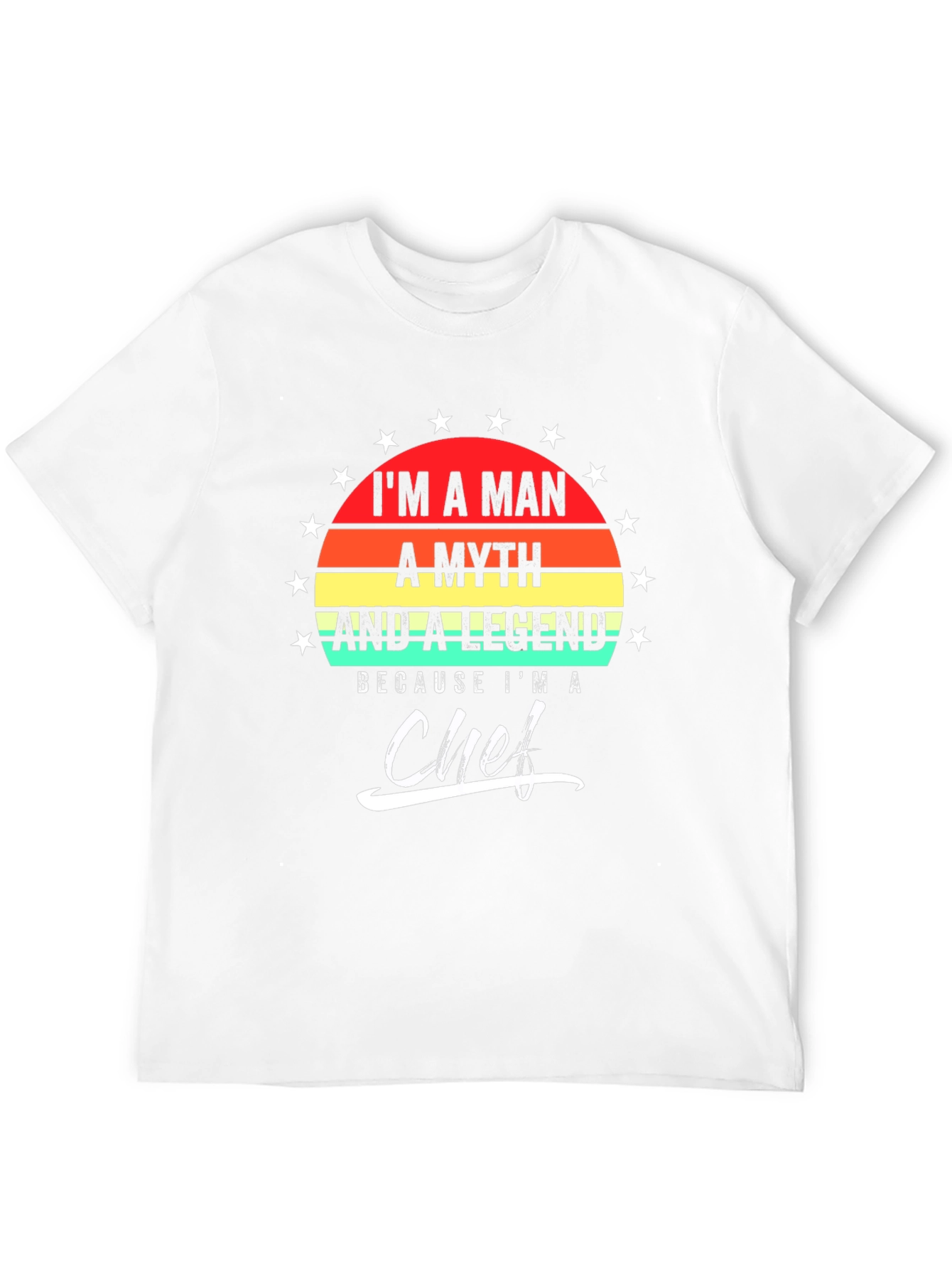 Im A Man A Myth Chef T-Shirt
