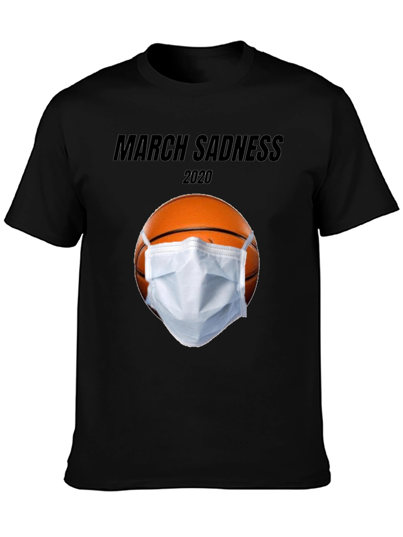 March Sadness 2020 Graphic T-Shirt