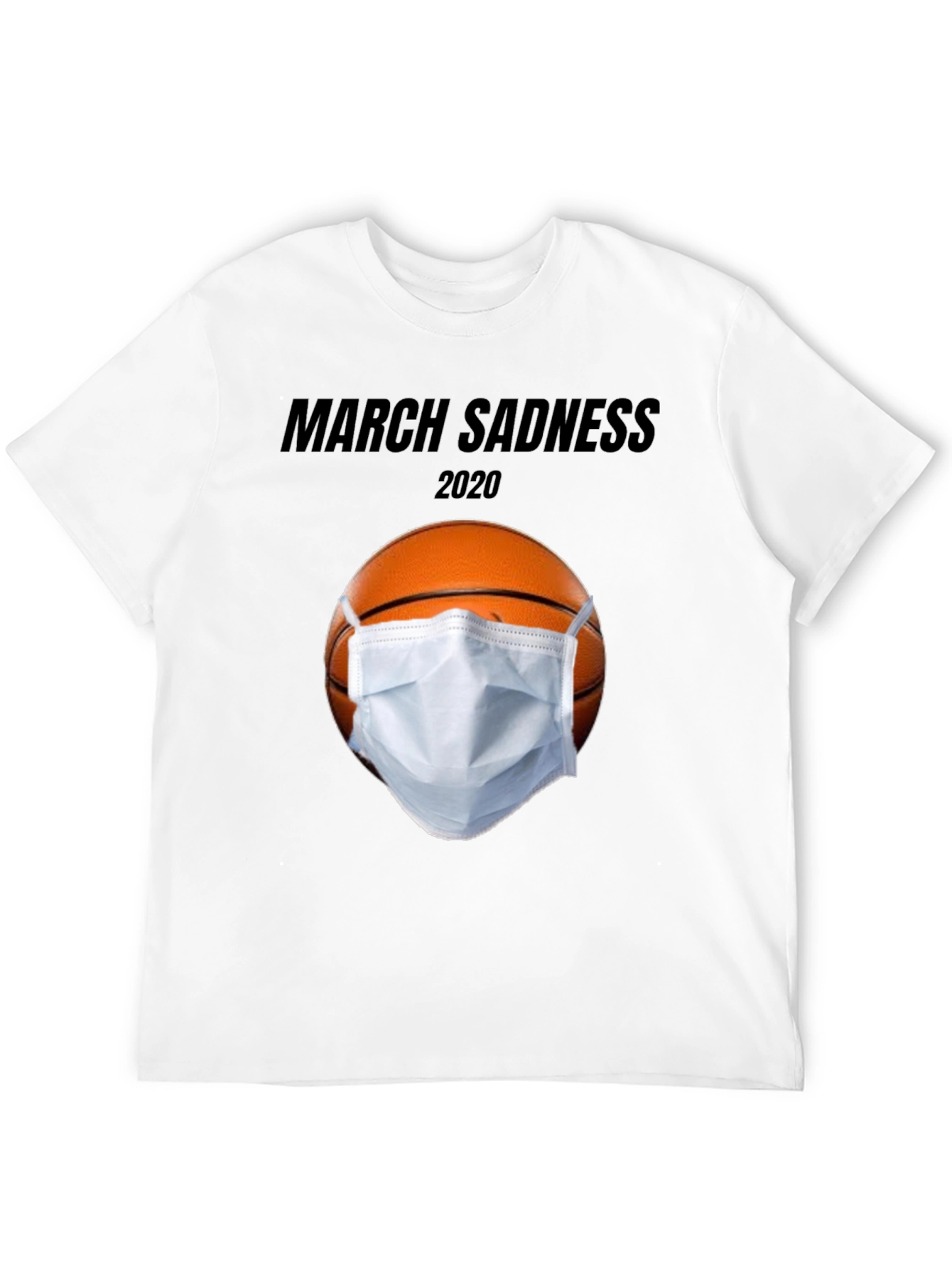 March Sadness 2020 Graphic T-Shirt