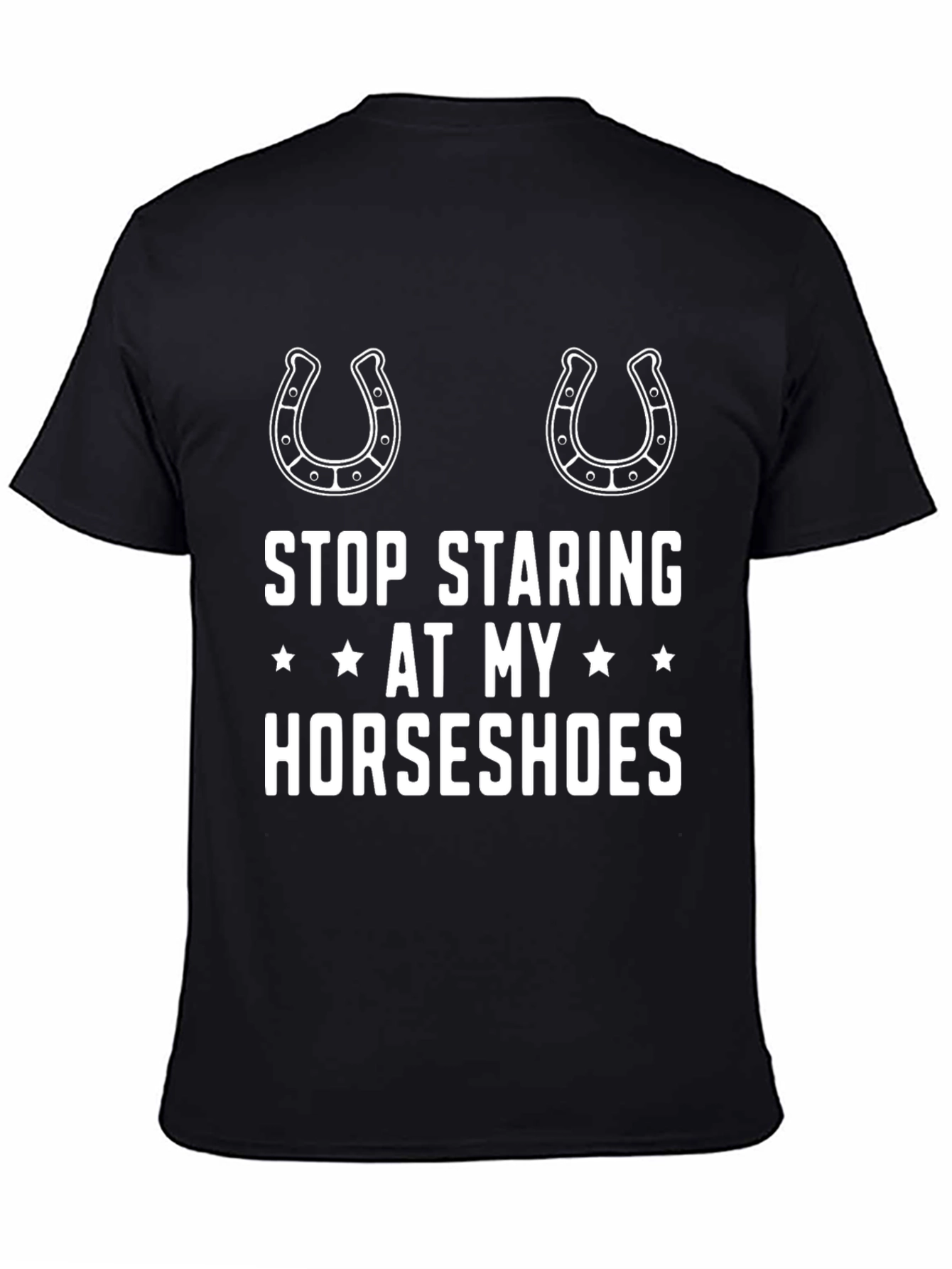 Funny Horseshoe T-Shirt Stop Staring Graphic Tee