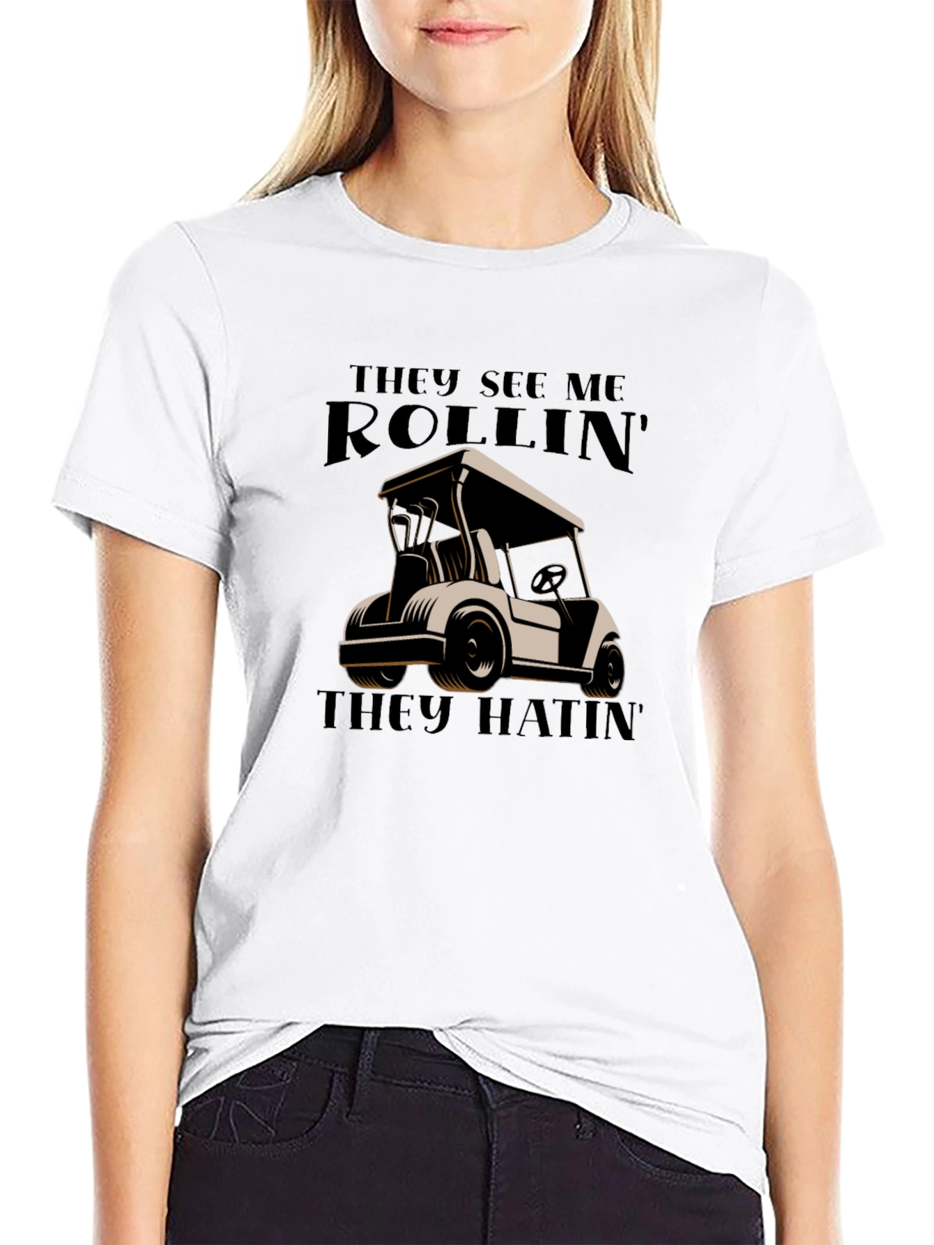 Rollin They Hatin Golf Cart T-Shirt