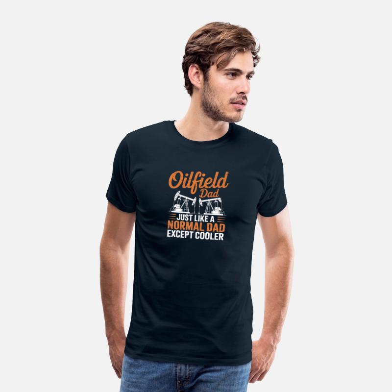 Oilfield Dad Like A Normal Dad Roughneck Oil Rig